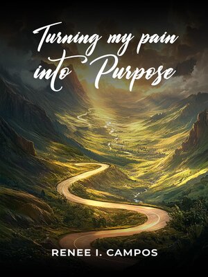 cover image of Turning My Pain into Purpose